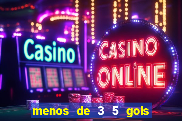 menos de 3 5 gols o que significa